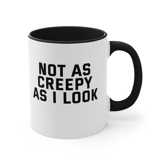 Not Creepy Mug, 11oz