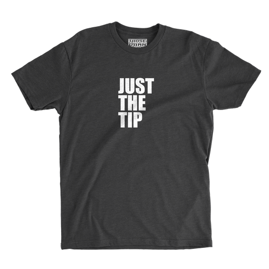 Just the Tip