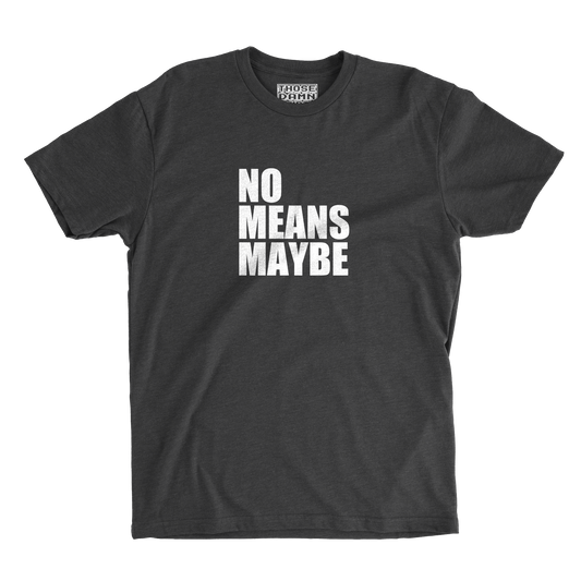 No Means Maybe