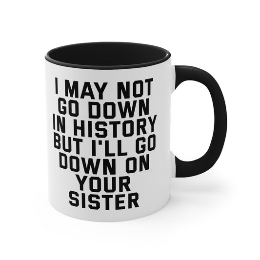 Down on Your Sister Mug, 11oz