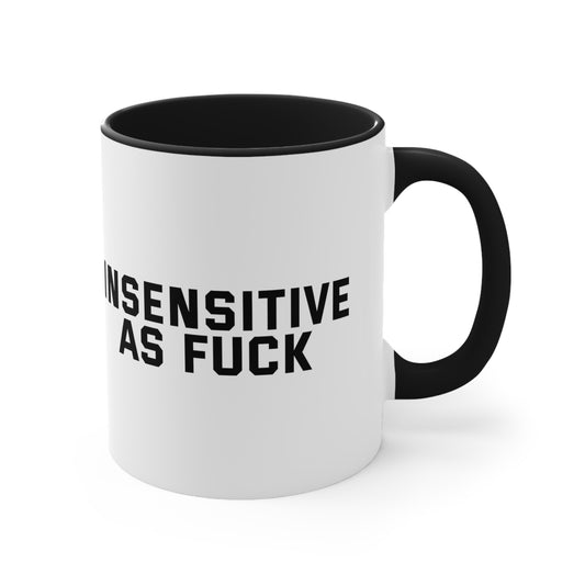 Insensitive AF Mug, 11oz
