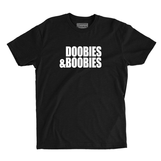 Doobies & Boobies