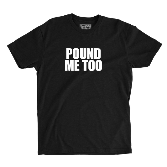 Pound Me