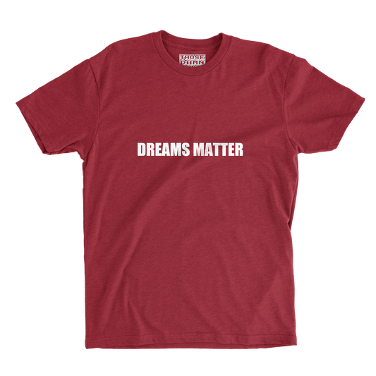 DREAMS MATTER