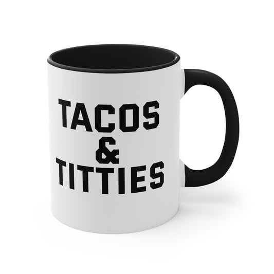 Tacos & Titties Mug, 11oz