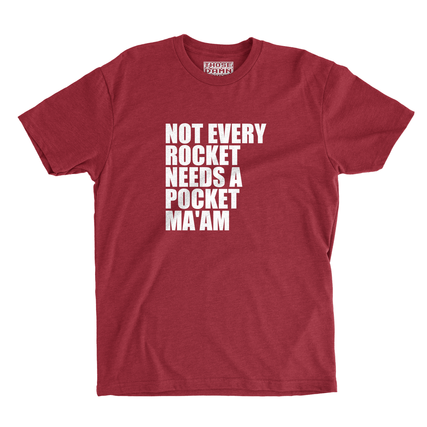 Not Every Rocket Needs a Pocket, Ma'am