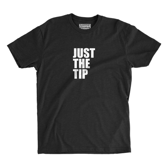Just the Tip