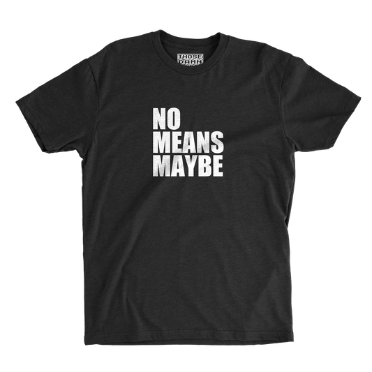 No Means Maybe