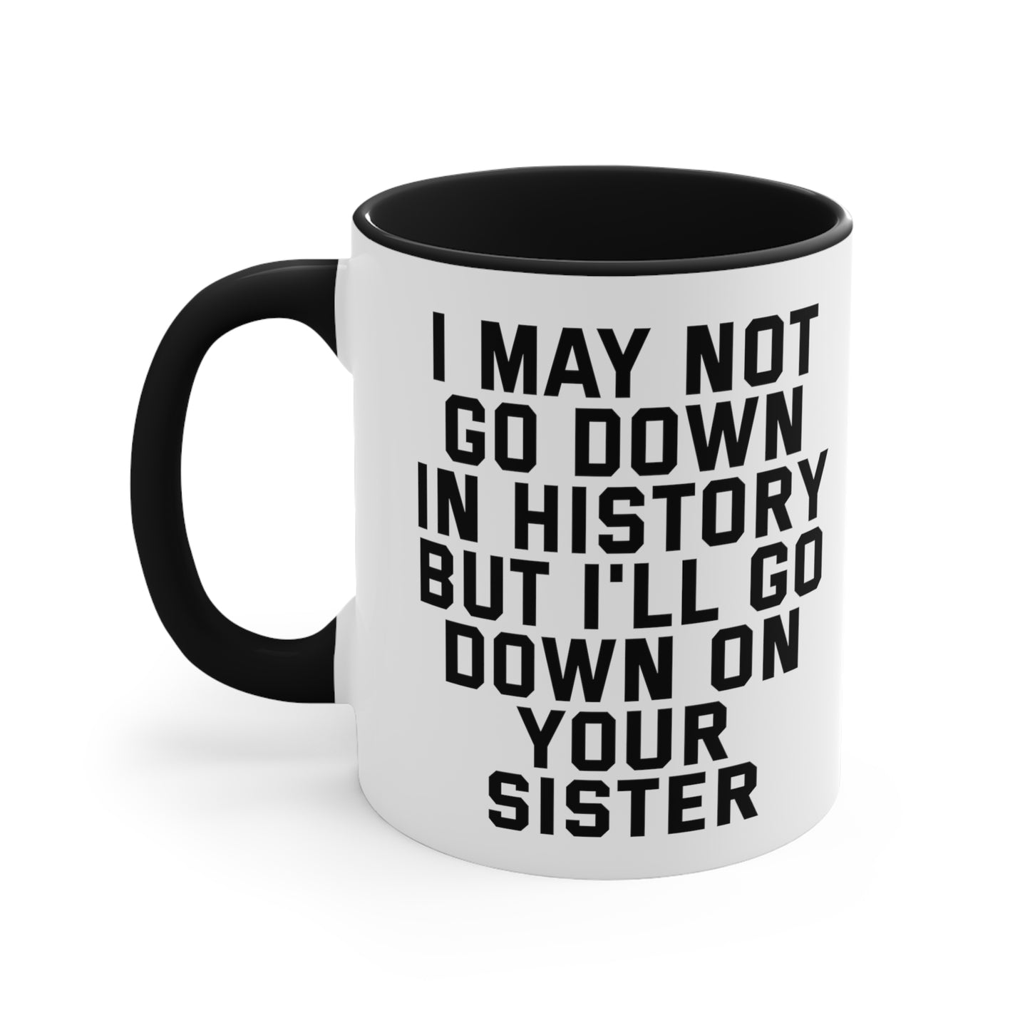 Down on Your Sister Mug, 11oz