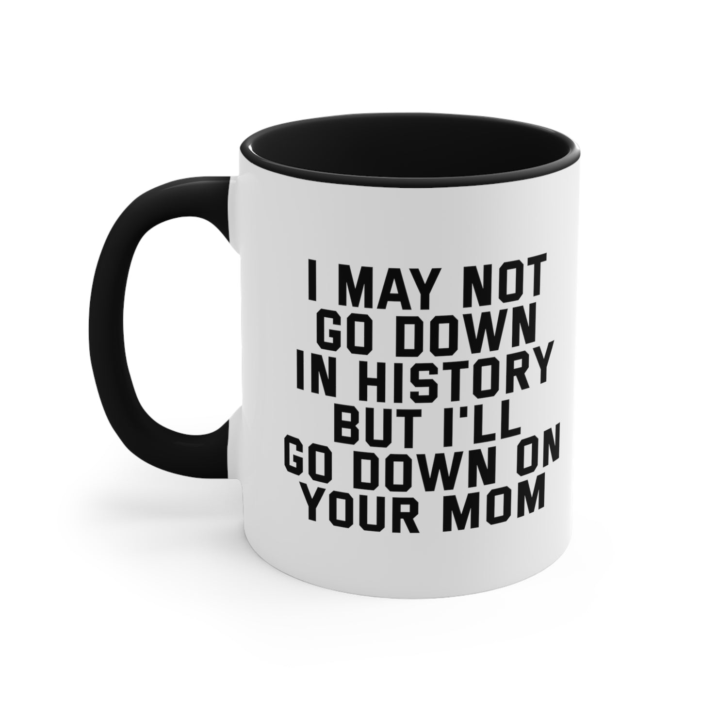 Down on Your Mom Mug, 11oz
