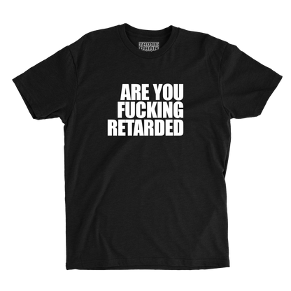 Are You Retarded