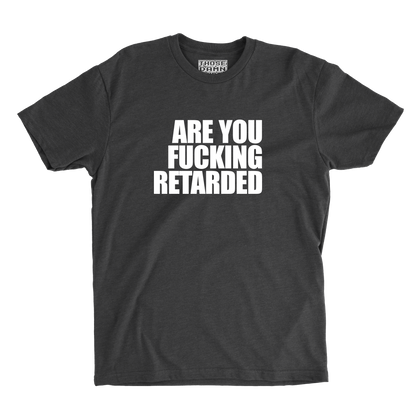 Are You Retarded
