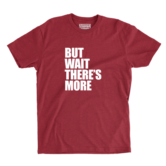 But Wait There's More