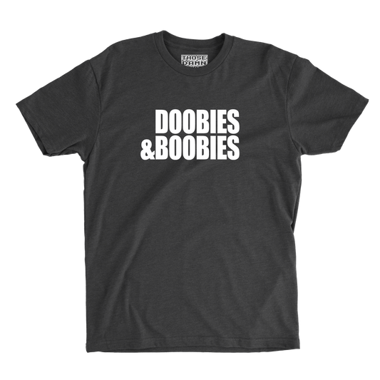 Doobies & Boobies