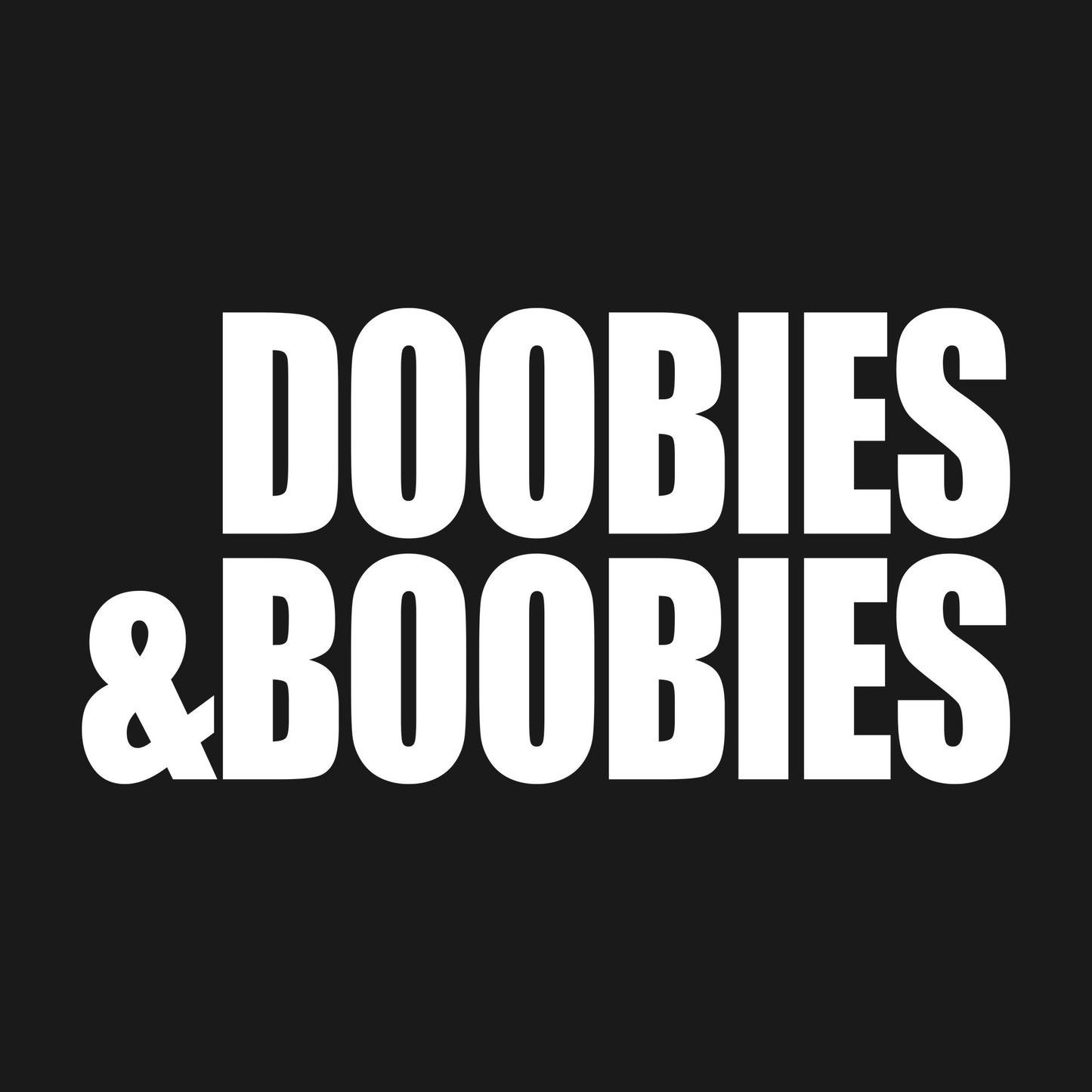 Doobies & Boobies
