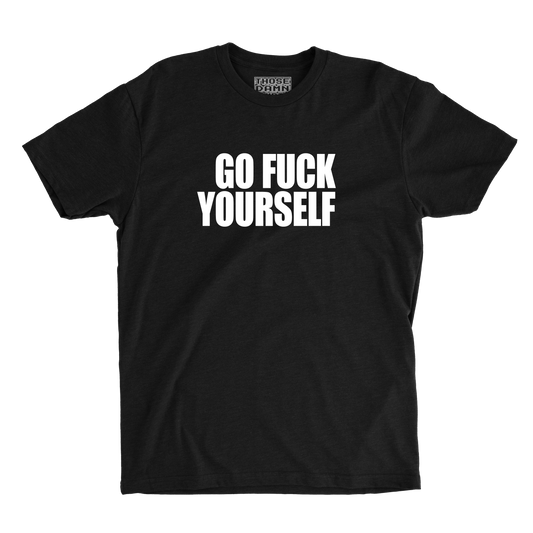 Go Fuck Yourself