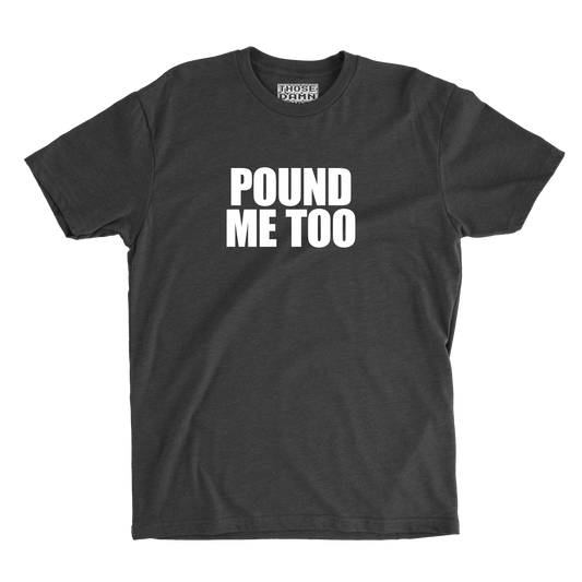Pound Me