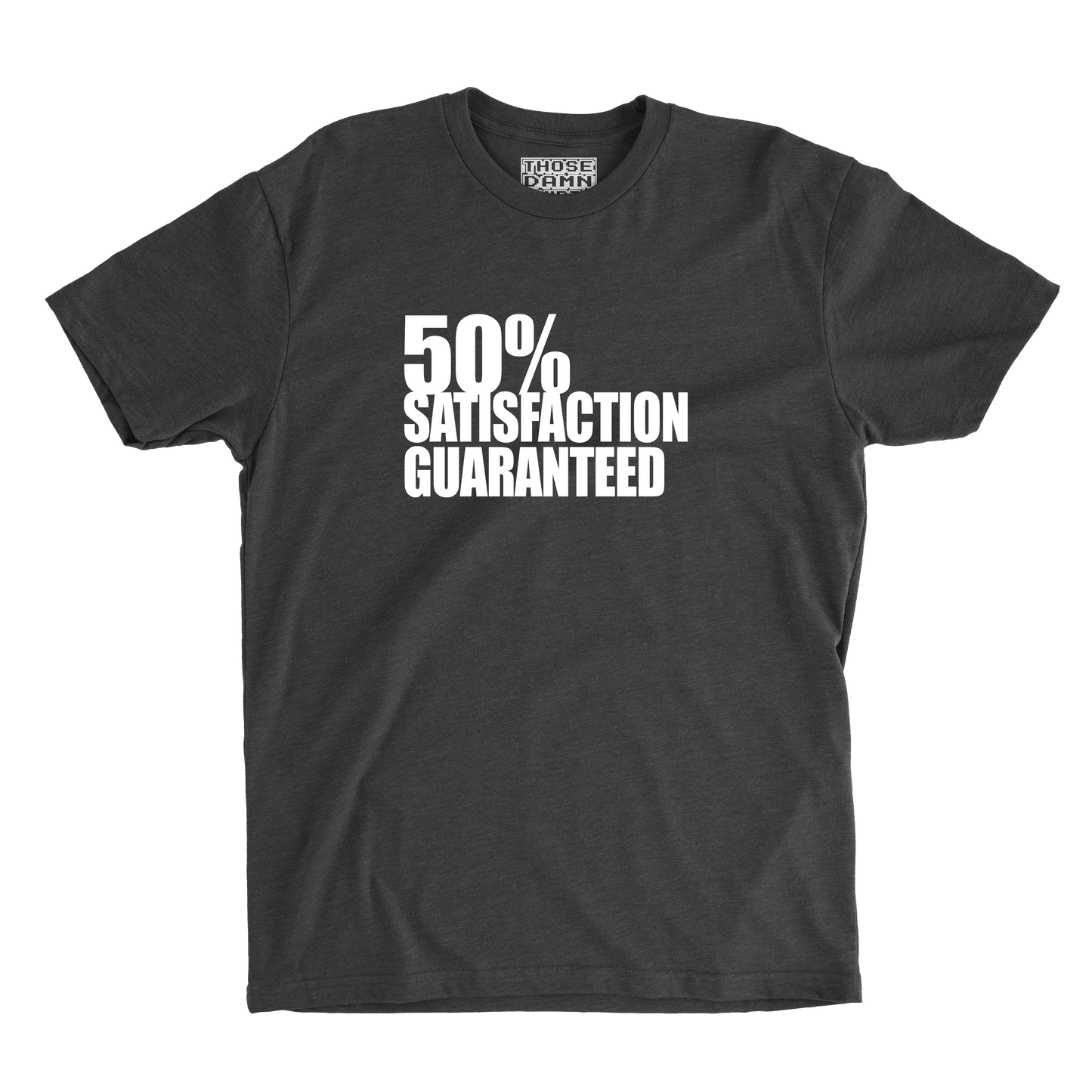 Satisfaction Guarantee