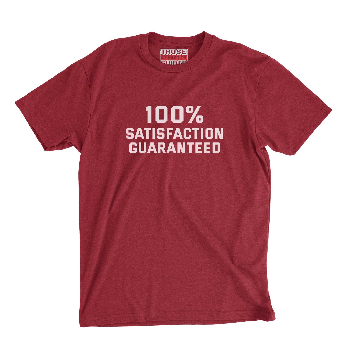 100% Satisfaction Guaranteed