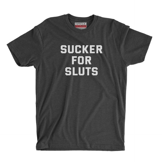 Sucker for Sluts