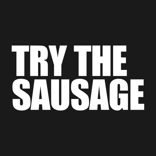 Try The Sausage