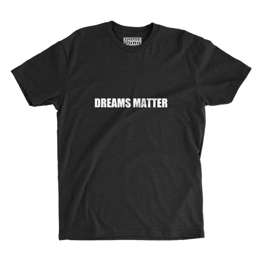 DREAMS MATTER