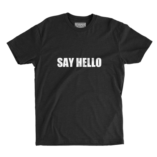 SAY HELLO