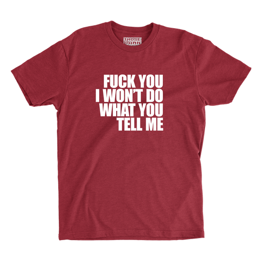 Won't Do What You Tell Me